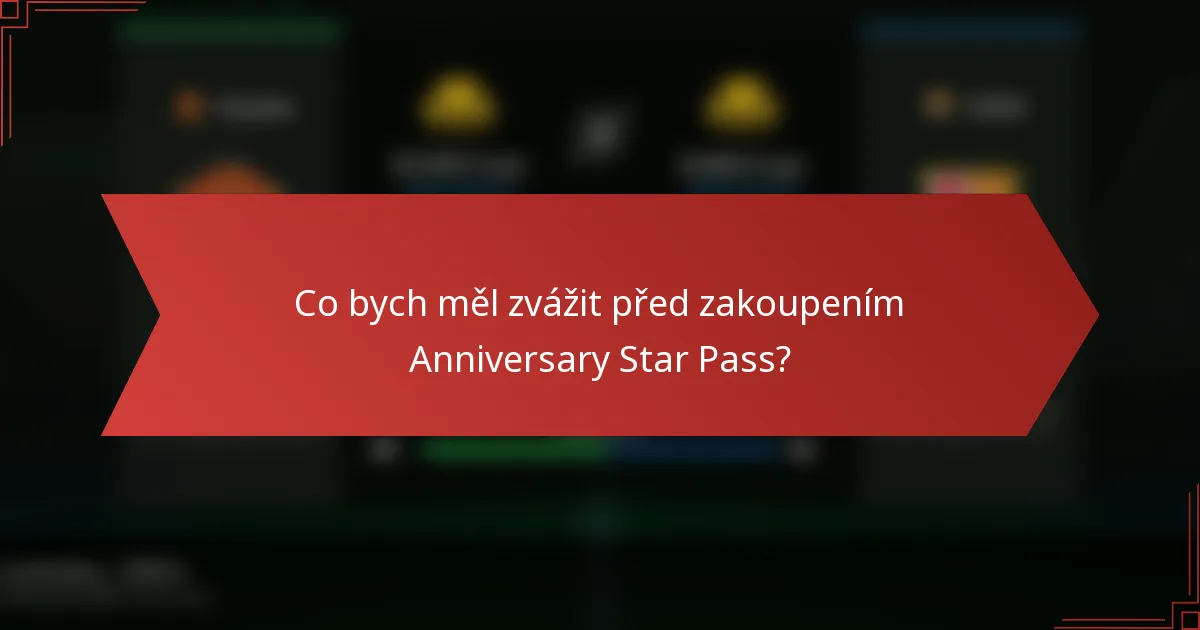 Co bych měl zvážit před zakoupením Anniversary Star Pass?