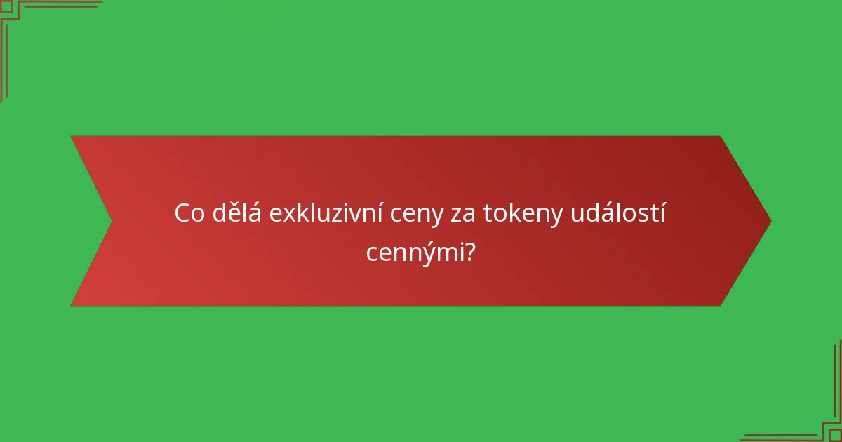 Co dělá exkluzivní ceny za tokeny událostí cennými?