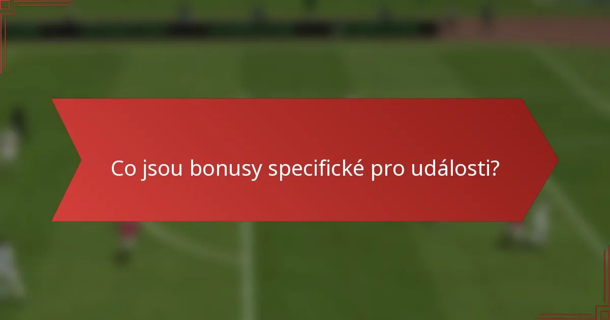 Co jsou bonusy specifické pro události?
