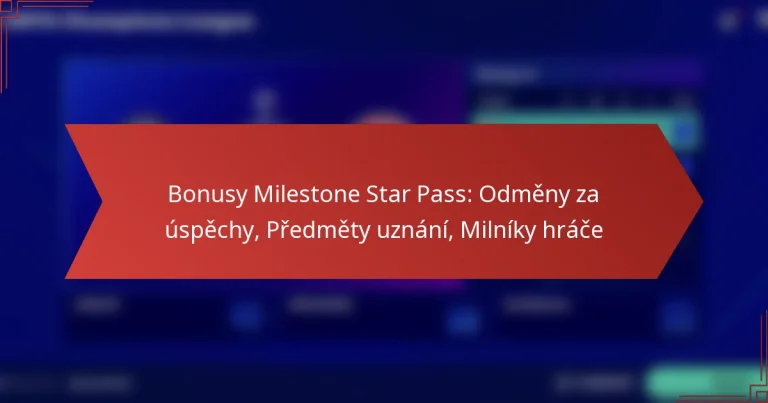 featured-image-bonusy-milestone-star-pass-odmeny-za-uspechy-predmety-uznani-milniky-hrace