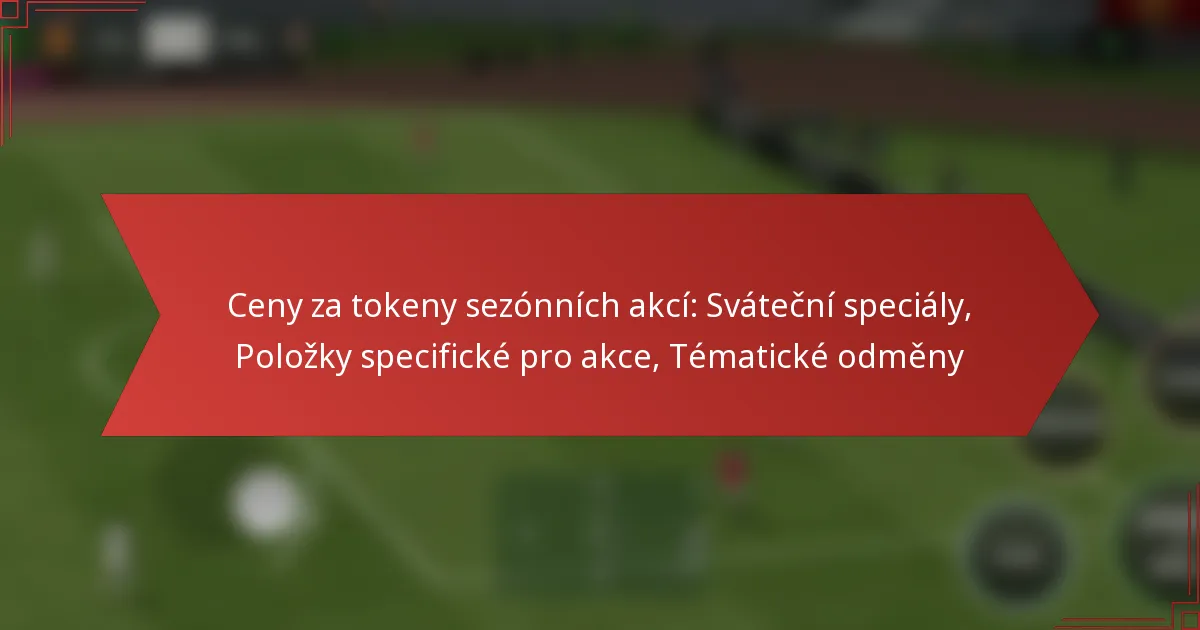featured-image-ceny-za-tokeny-sezonnich-akci-svatecni-specialy-polozky-specificke-pro-akce-tematicke-odmeny