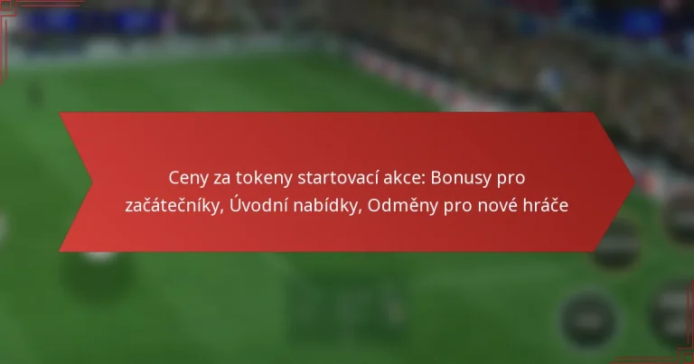 featured-image-ceny-za-tokeny-startovaci-akce-bonusy-pro-zacatecniky-uvodni-nabidky-odmeny-pro-nove-hrace