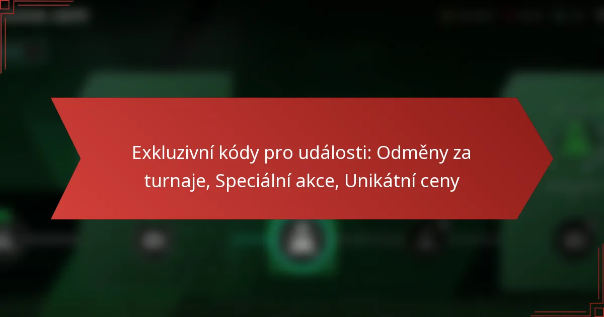 featured-image-ekluzivni-kody-pro-udalosti-odmeny-za-turnaje-specialni-akce-unikatni-ceny