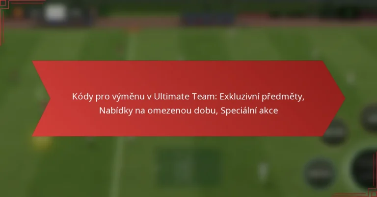 featured-image-kody-pro-vymenu-v-ultimate-team-ekluzivni-predmety-nabidky-na-omezenou-dobu-specialni-akce