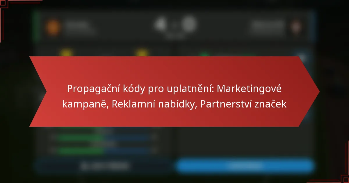 featured-image-propagacni-kody-pro-uplatneni-marketingove-kampane-reklamni-nabidky-partnerstvi-znacek