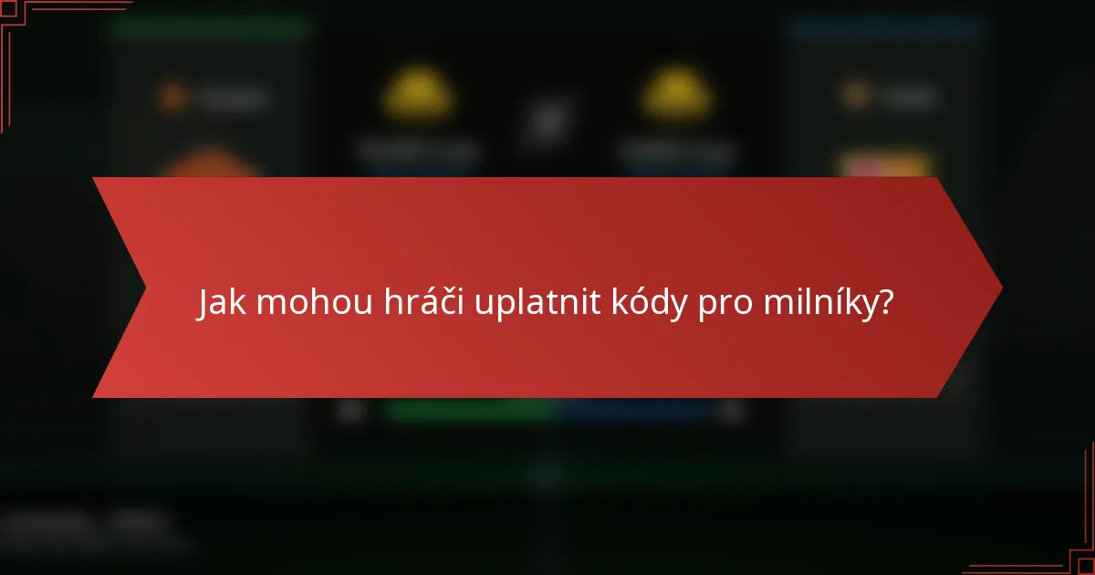 Jak mohou hráči uplatnit kódy pro milníky?