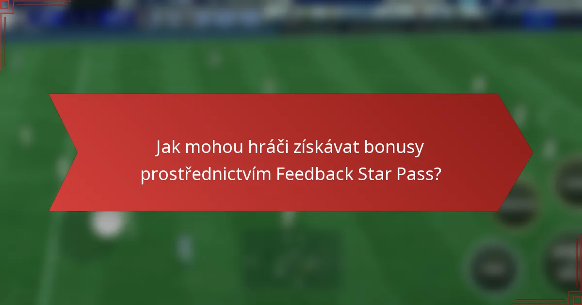 Jak mohou hráči získávat bonusy prostřednictvím Feedback Star Pass?