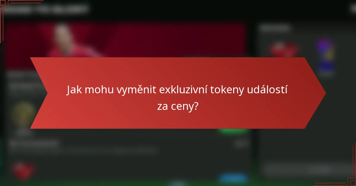 Jak mohu vyměnit exkluzivní tokeny událostí za ceny?