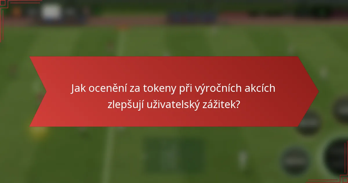 Jak ocenění za tokeny při výročních akcích zlepšují uživatelský zážitek?
