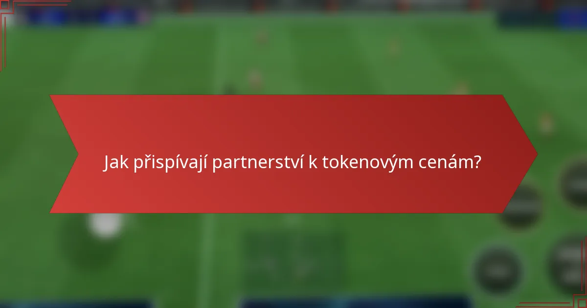 Jak přispívají partnerství k tokenovým cenám?