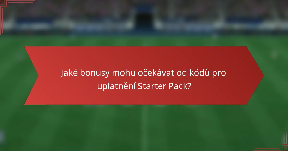 Jaké bonusy mohu očekávat od kódů pro uplatnění Starter Pack?