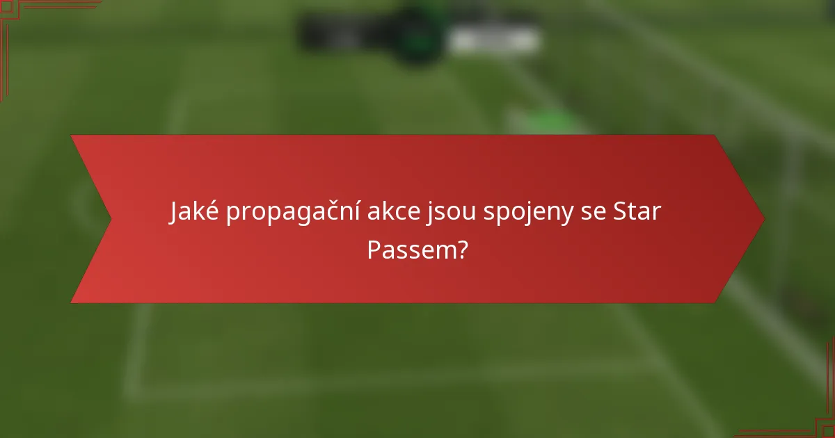 Jaké propagační akce jsou spojeny se Star Passem?