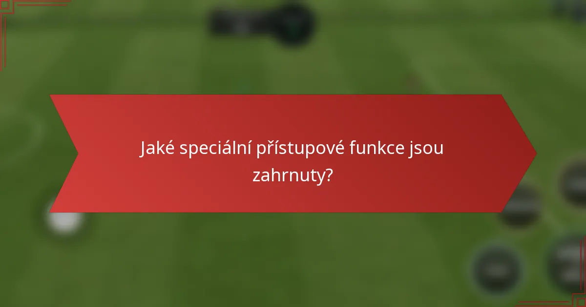 Jaké speciální přístupové funkce jsou zahrnuty?